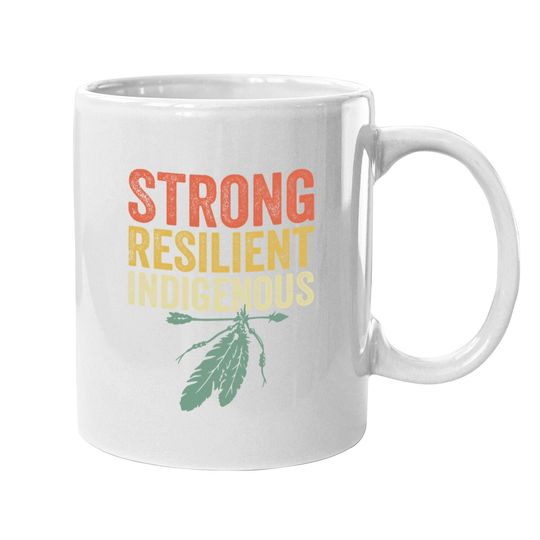Strong Resilient Indigenous People Day Coffee Mug