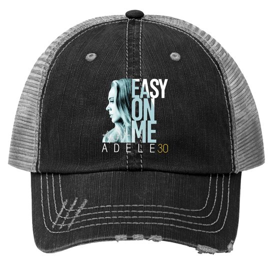 Easy On Me Adele 30 Signature Trucker Hat