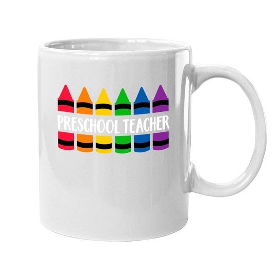 Preschool Teacher Teacher Crayon Coffee Mug