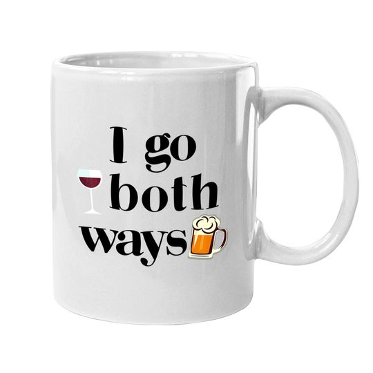 I Go Both Ways Wine Beer Drinking Alcohol Coffee Mug