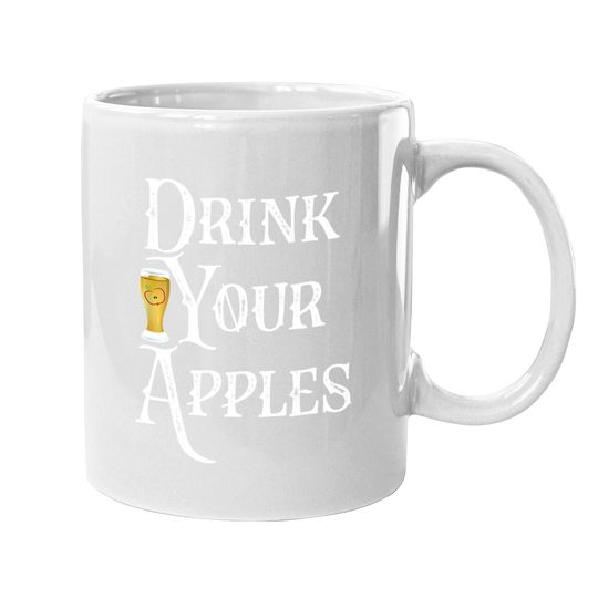 Drink Your Apples Hard Cider Funny Brewer Drinking Coffee Mug
