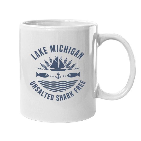 Lake Michigan Unsalted Shark Free Great Lakes Gift Coffee Mug