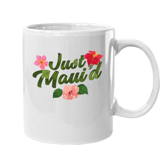 Just Maui'd Coffee Mug