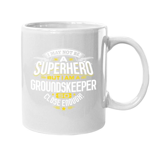 Groundskeeper Idea Professional Superhero Groundskeepers Coffee Mug