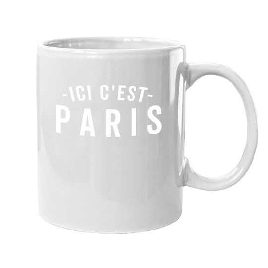 Ici C'est Paris This Is Paris Coffee Mug