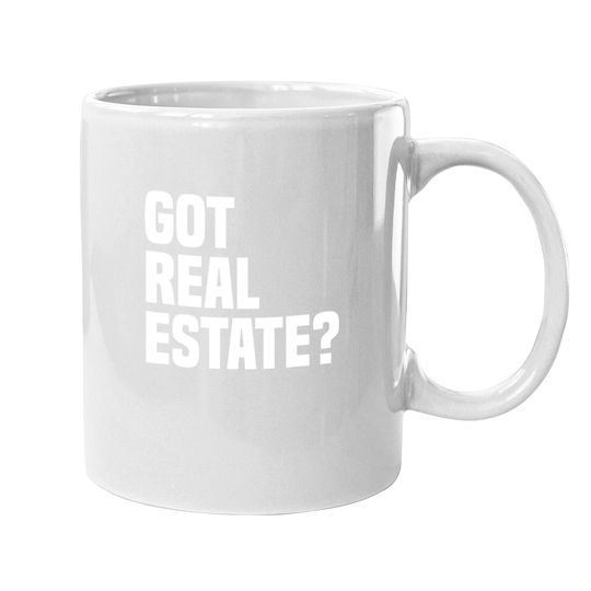Got Real Estate Agent Coffee Mug