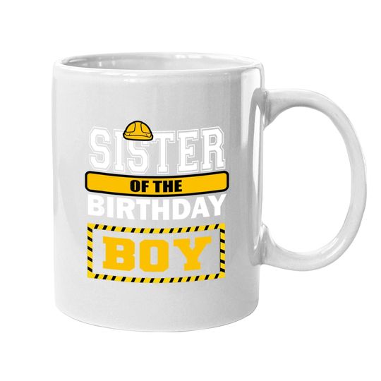 Sister Of The Birthday Boy Construction Worker Party Coffee Mug