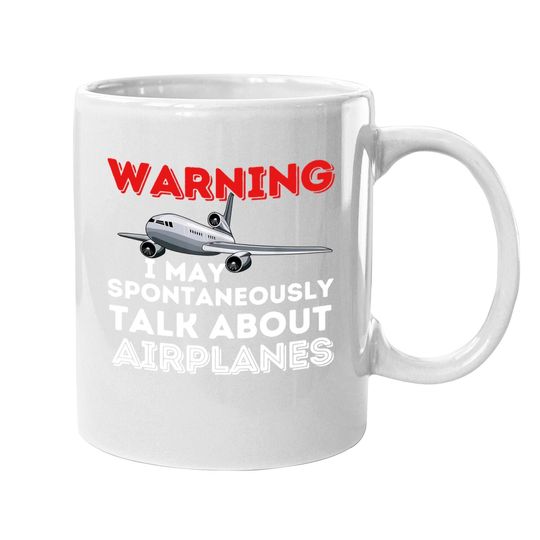 I May Talk About Airplanes - Funny Pilot & Aviation Airplane Coffee Mug