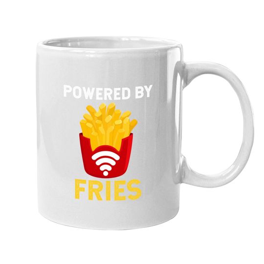Powered By Fries Fried Potato Fry Fast Food Coffee Mug