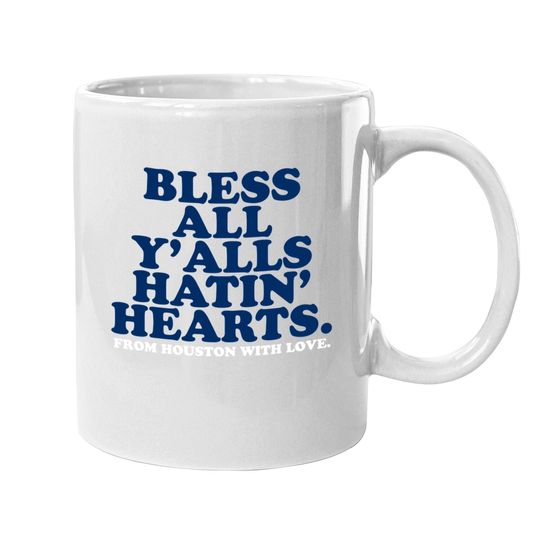 Bless All Y'alls Hatin' Hearts Classic Hate Us Houston Coffee Mug
