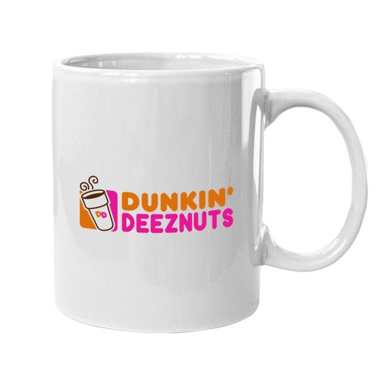 Dunkin Deez Nuts Funny Adult Humor Coffee Mug