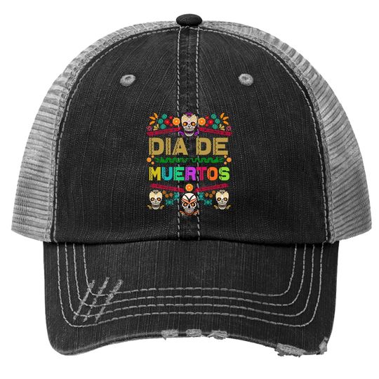 Muertos Dia De Los Day Of The Dead Trucker Hat