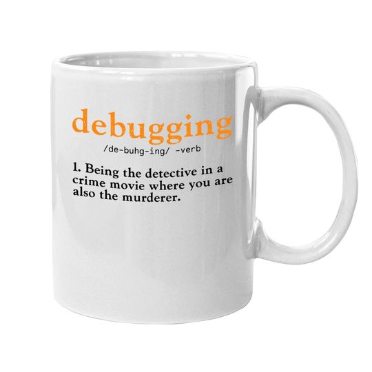 Debugging Definition Mug Code Coding Computer Programmer Coffee Mug