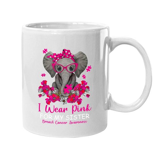 I Wear Pink For My Sister Elephant Breast Cancer Awareness Coffee Mug