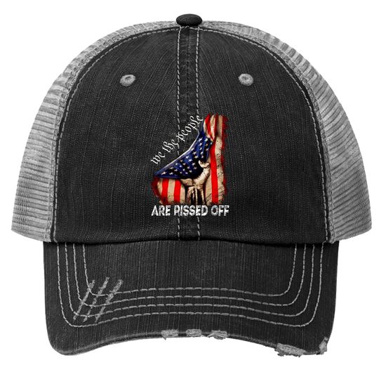 We The People Are Pissed Off Vintage Us America Flag Trucker Hat