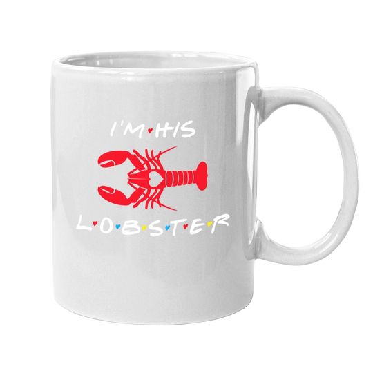 I'm His Lobster Matching Couple Valentine's Day Gift Coffee Mug