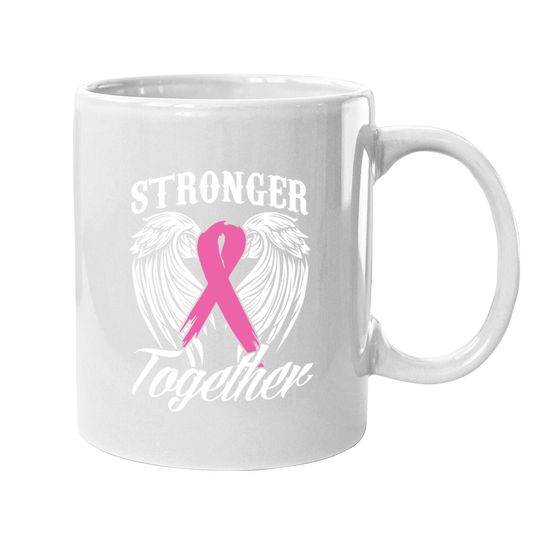 Stronger Together Breast Cancer Awareness Month Pink Ribbon Coffee Mug