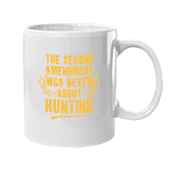 The Second Amendment Was Never About Hunting Coffee Mug