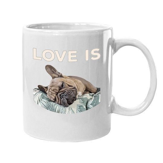 Love Is Frenchie Great French Bully Coffee Mug