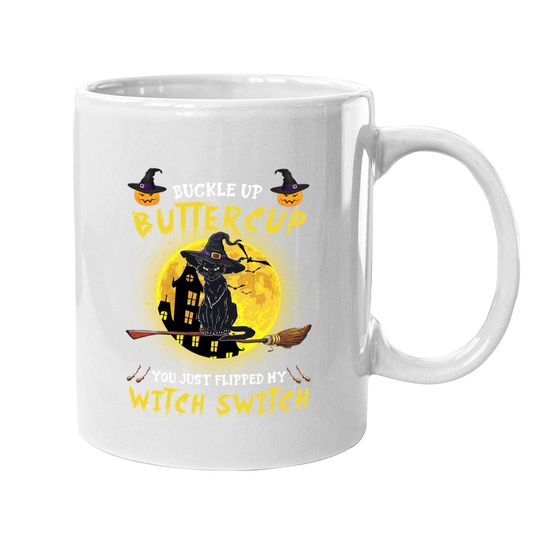 Buckle Up Buttercup You Just Flipped My Witch Switch Personalized Cat Coffee Mug