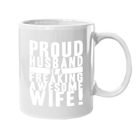 Proud Husband Of A Freaking Awesome Wife Coffee Mug