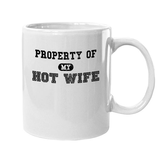 Property Of My Hot Wife Coffee Mug