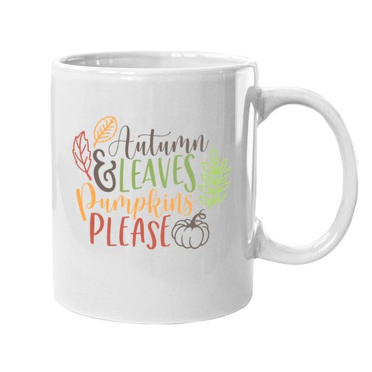 Autumn And Leaves Pumpkins Please Coffee Mug