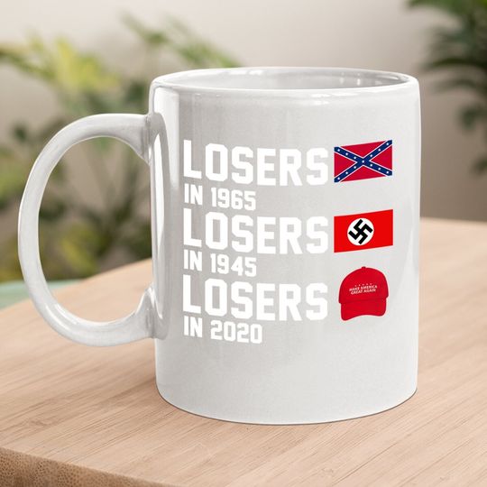 Losers In 1865 Losers In 1945 Losers In 2020 Coffee Mug