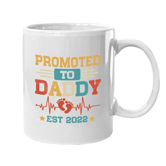 Promoted To Daddy Est 2022 Funny New Daddy Coffee Mug