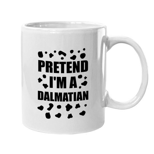 Pretend I'm A Dalmatian Halloween  coffee Mug