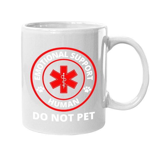 Emotional Support Human Do Not Pet Coffee Mug