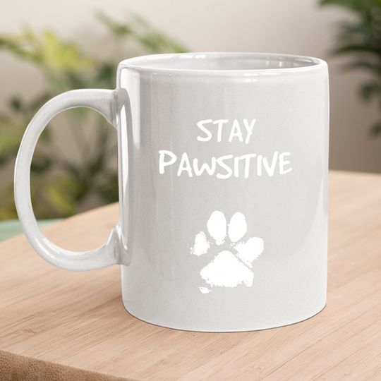 Funny Dog Stay Positive Pun Gifts For Dog Lovers Coffee Mug