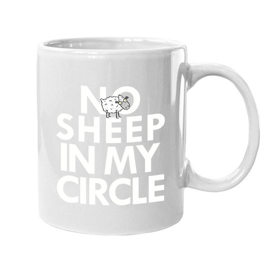 No Sheep In My Circle Coffee Mug