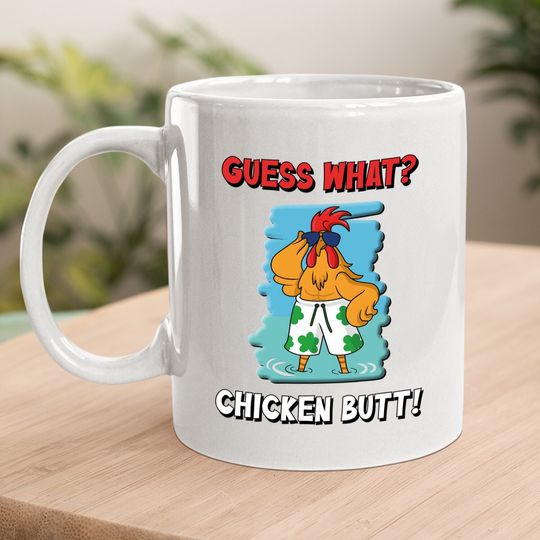 Funny Guess What? Chicken Butt! Coffee Mug