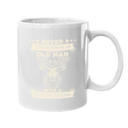 Never Underestimate An Old Man With A Hunting License Coffee Mug