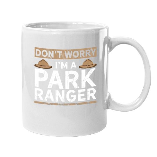 Park Ranger Endor Dont' Worry I'm A Park Ranger Coffee Mug