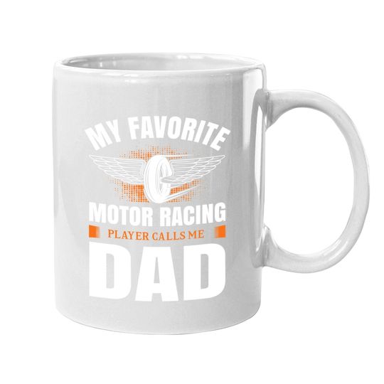 My Favorite Motor Racing Player Calls Me Dad Classic Coffee Mug