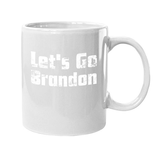 Let's Go Brandon, Joe Biden Chant, Impeach Biden Coffee Mug