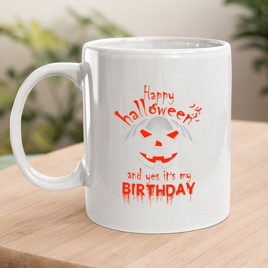 Happy Halloween And Yes It's My Birthday Lantern Pumpkin Coffee Mug