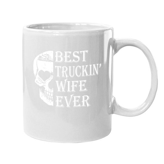 Best Truckin Wife Ever Coffee Mug