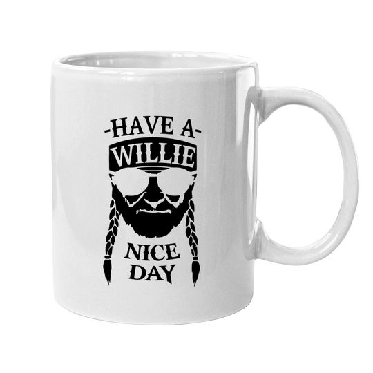 Have A Willie Nice Day Coffee Mug