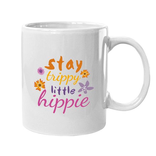 Stay Trippy Little Hippie Boho Style Coffee Mug