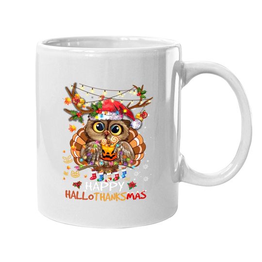 Owl Thankgiving Halloween Christmas Happy Hallothanksmas Coffee Mug