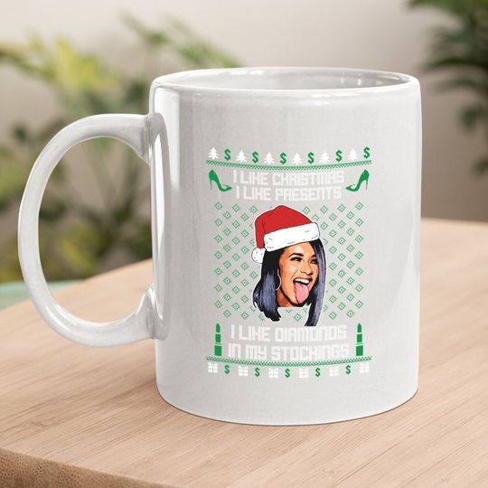 Cardi B I Like Christmas I Like Presents I Like Diamonds In My Stocking Coffee Mug