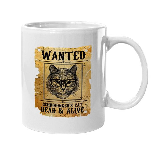 Wanted Dead Or Alive Schrodinger's Cat Funny Coffee.  mug