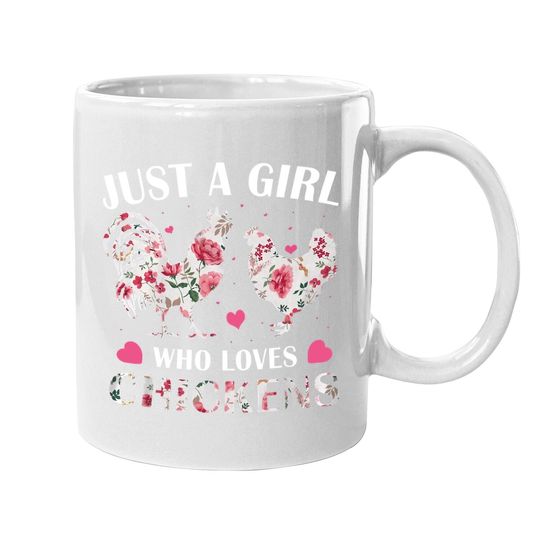 Just A Girl Who Loves Chickens, Cute Chicken Flowers Farm Coffee.  mug