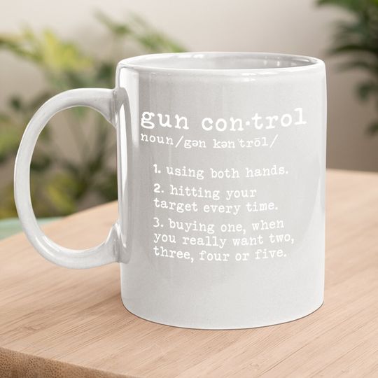 Gun Control Definition Funny Gun Owner Saying 2nd Amendment Coffee.  mug