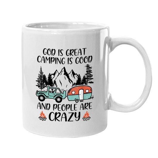 God Is Great Camping Is Good And People Are Crazy Classic Coffee.  mug