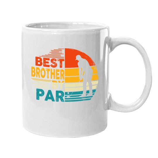 Best Brother By Par Family Golfing Golf Lover Coffee.  mug