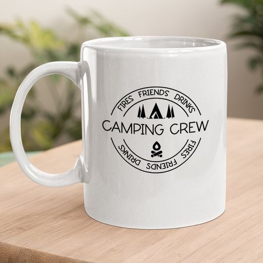 Fires Friends Drinks Camping Crew Coffee.  mug
